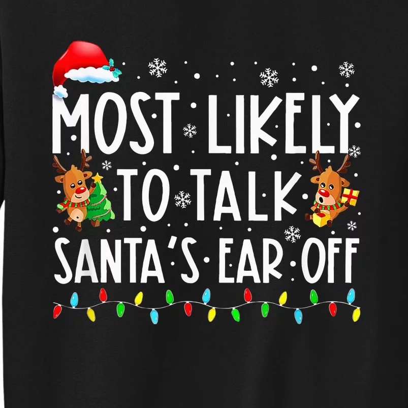 Most Likely To Talk Santa's Ear Off Family Xmas Tall Sweatshirt