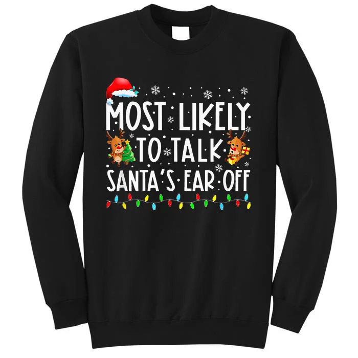 Most Likely To Talk Santa's Ear Off Family Xmas Tall Sweatshirt