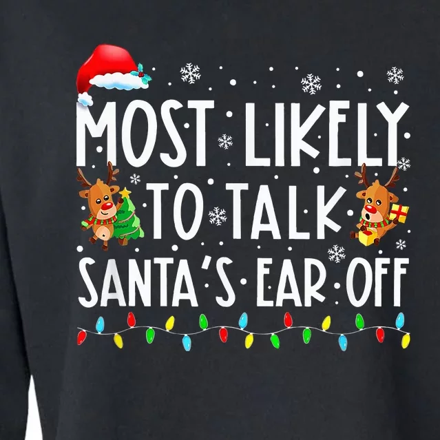 Most Likely To Talk Santa's Ear Off Family Xmas Cropped Pullover Crew