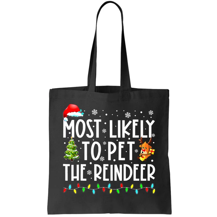 Most Likely To Pet The Reindeer Funny Christmas Tote Bag