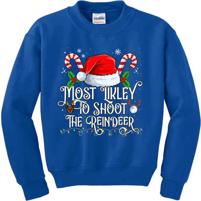 Most Likely To Shoot The Reindeer Matching Family Gift Kids Sweatshirt