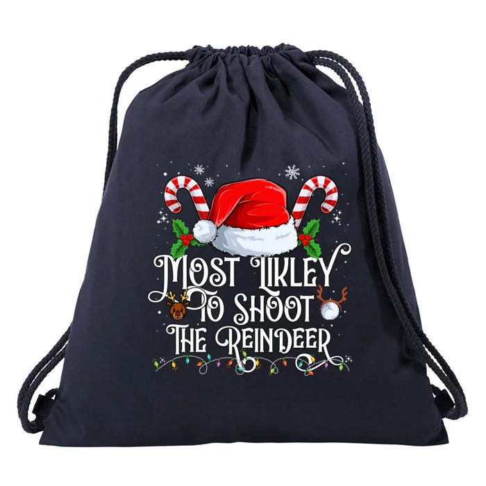 Most Likely To Shoot The Reindeer Matching Family Gift Drawstring Bag