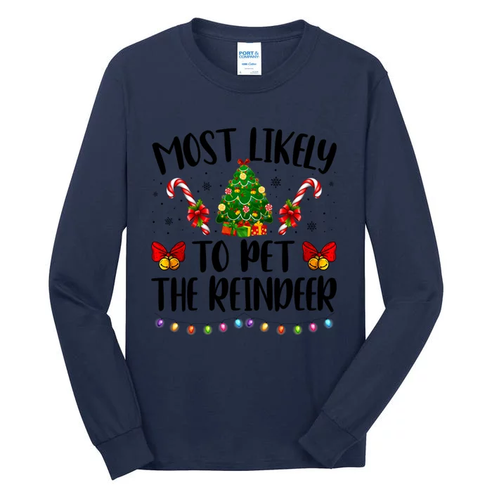 Most Likely To Pet The Reindeer Funny Xmas Gift Tall Long Sleeve T-Shirt