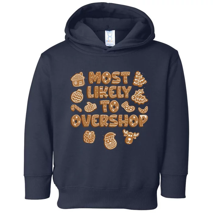 Most Likely To Overshop Shopping Squad Family Christmas Toddler Hoodie