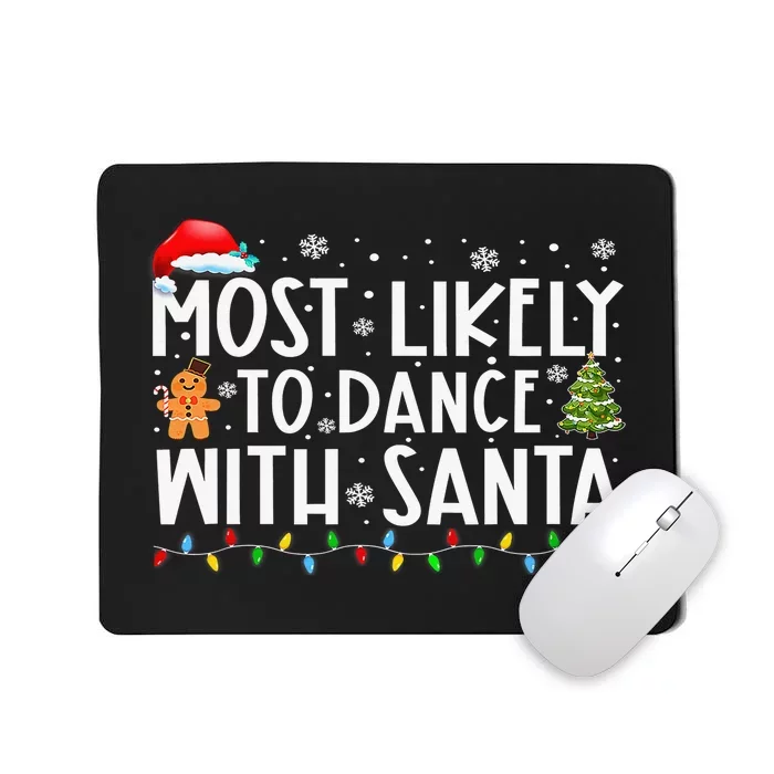 Most Likely To Dance With Santa Family Xmas Holiday Mousepad