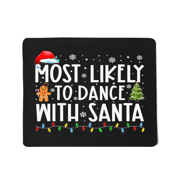 Most Likely To Dance With Santa Family Xmas Holiday Mousepad