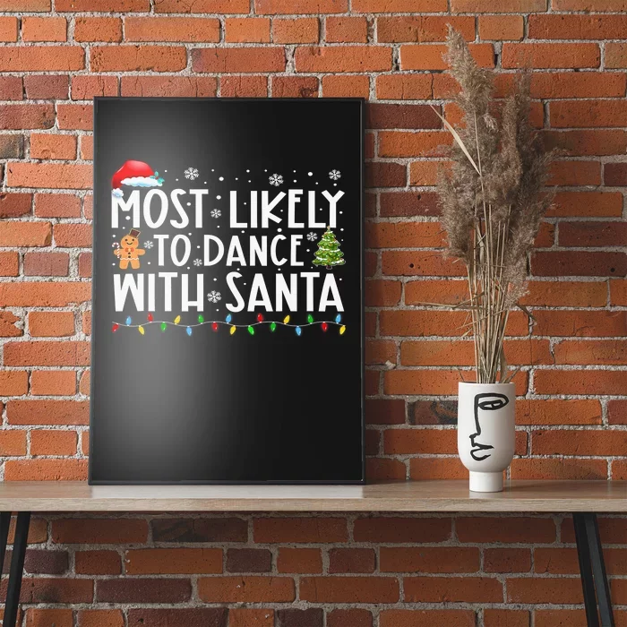 Most Likely To Dance With Santa Family Xmas Holiday Poster