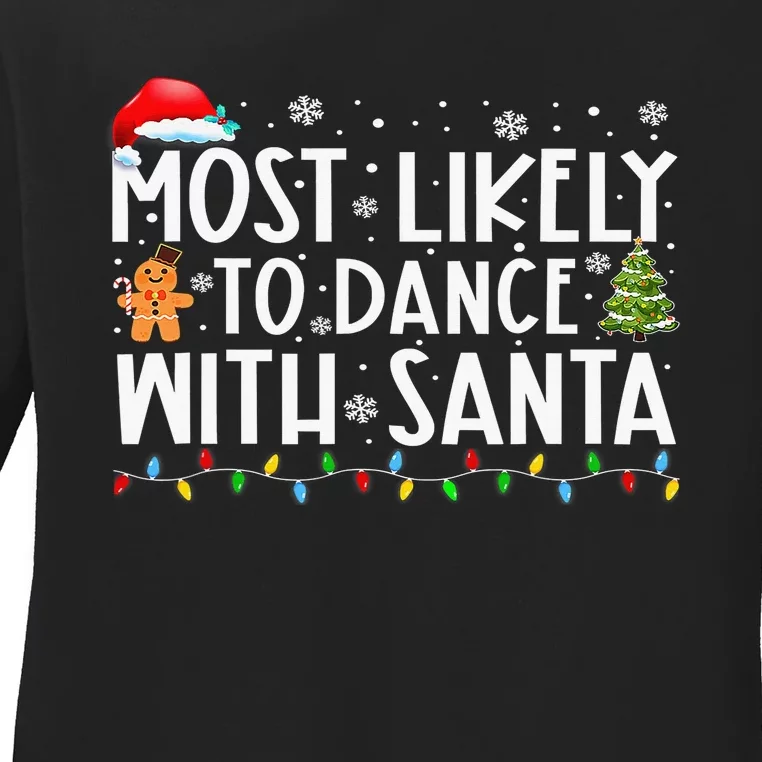 Most Likely To Dance With Santa Family Xmas Holiday Ladies Long Sleeve Shirt