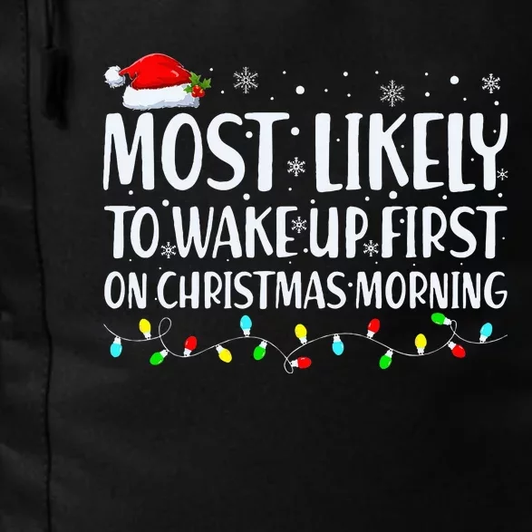 Most Likely To Wake Up First On Christmas Morning Xmas Light Daily Commute Backpack