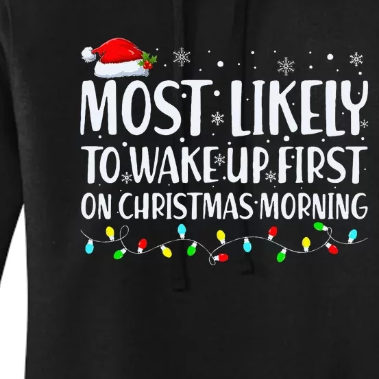 Most Likely To Wake Up First On Christmas Morning Xmas Light Women's Pullover Hoodie