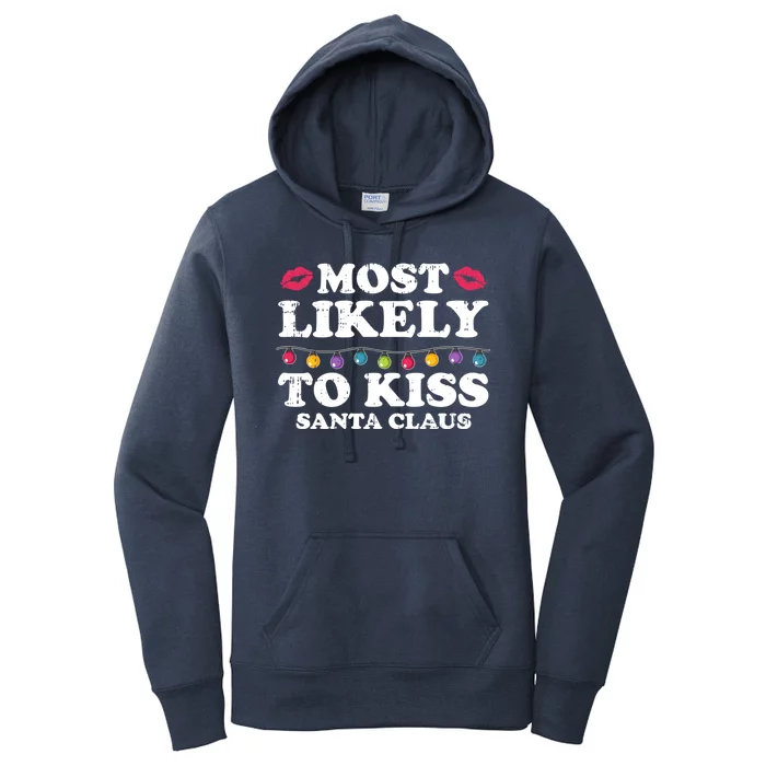 Most Likely To Kiss Santas Claus Christmas Pajama Family Women's Pullover Hoodie