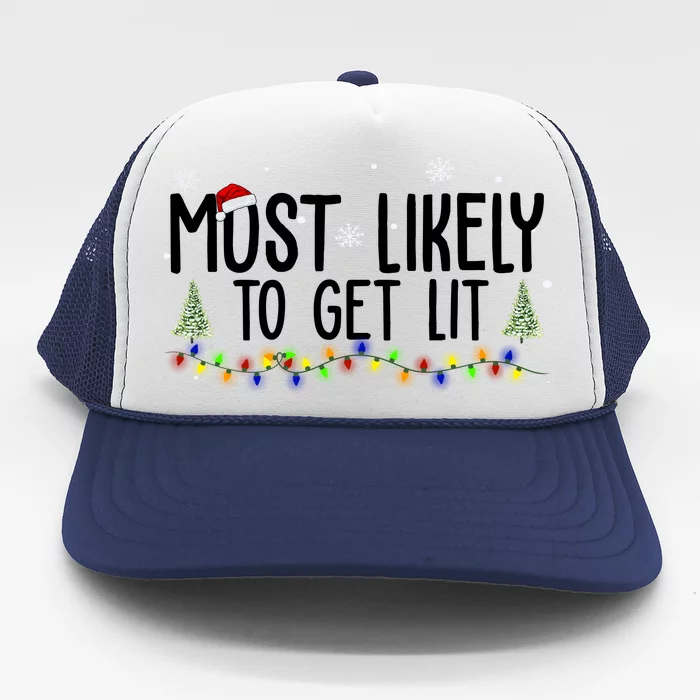 Most Likely To Get Lit Funny Christmas Trucker Hat