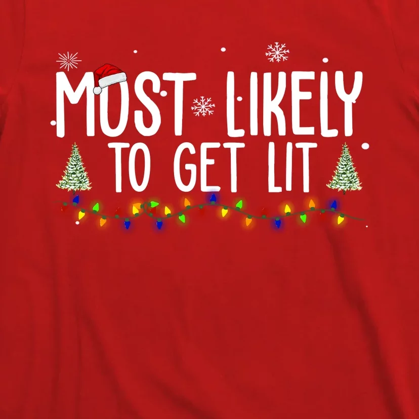 Most Likely To Get Lit Funny Christmas T-Shirt