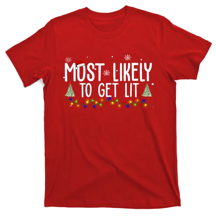 Most Likely To Get Lit Funny Christmas T-Shirt