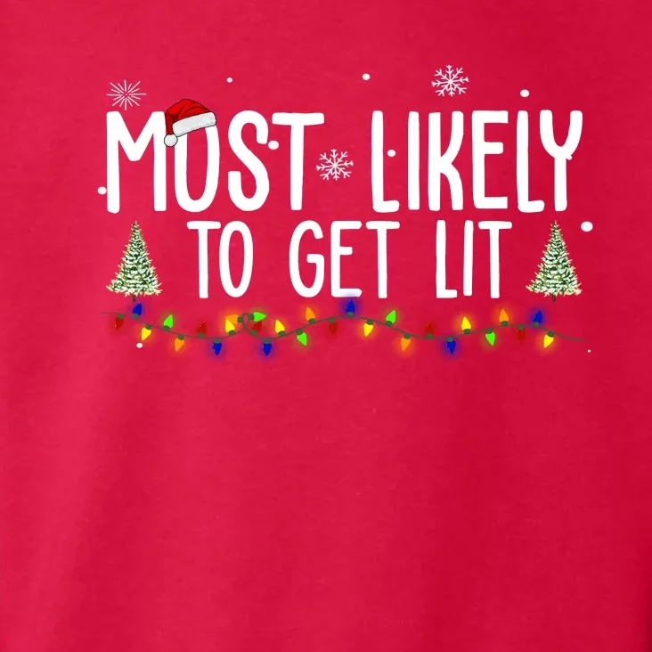 Most Likely To Get Lit Funny Christmas Toddler Hoodie