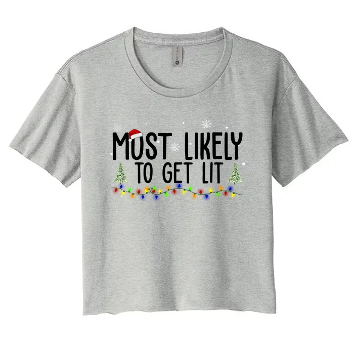 Most Likely To Get Lit Funny Christmas Women's Crop Top Tee