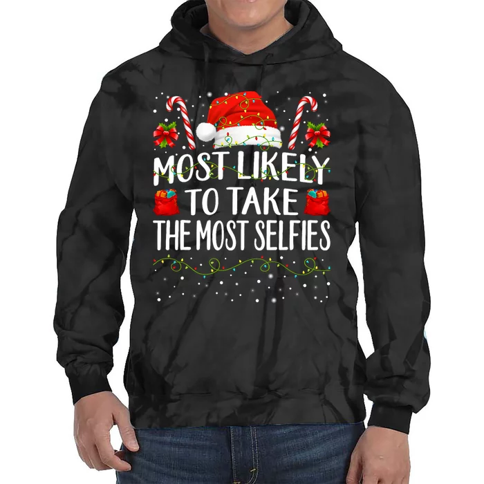 Most Likely To Take The Most Selfies Christmas Matching Tie Dye Hoodie