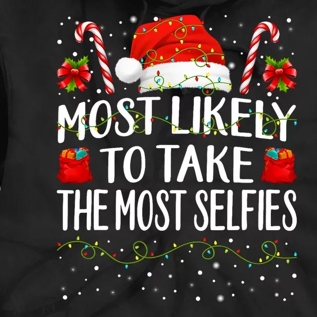 Most Likely To Take The Most Selfies Christmas Matching Tie Dye Hoodie