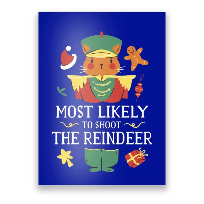 Most Likely To Shoot The Reindeer Nutcracker Christmas Gift Poster