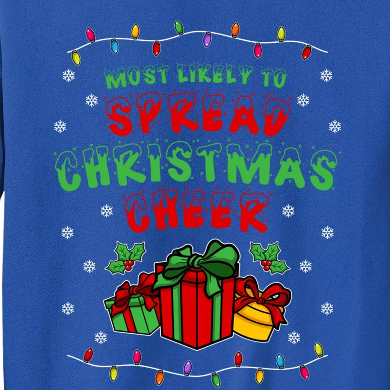 Most Likely To Spread Christmas Cheer Funny Gift Tall Sweatshirt