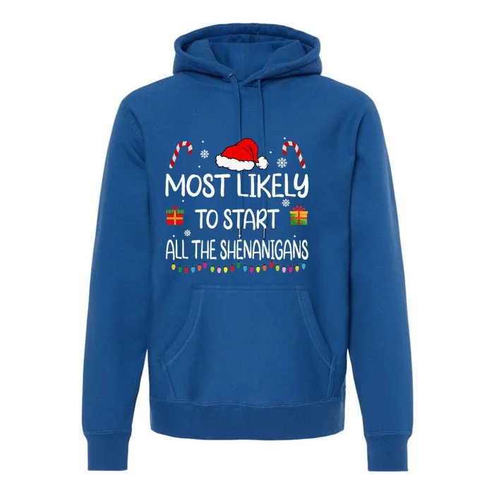 Most Likely To Start All The Shenanigans family Christmas Premium Hoodie