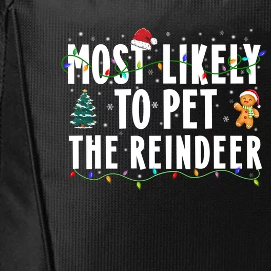 Most Likely To Pet The Reindeer Matching Family Christmas Gift City Backpack