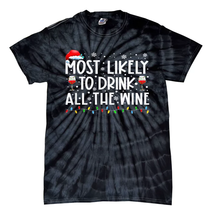 Most Likely To Drink All The Wine Family Matching Xmas Tie-Dye T-Shirt