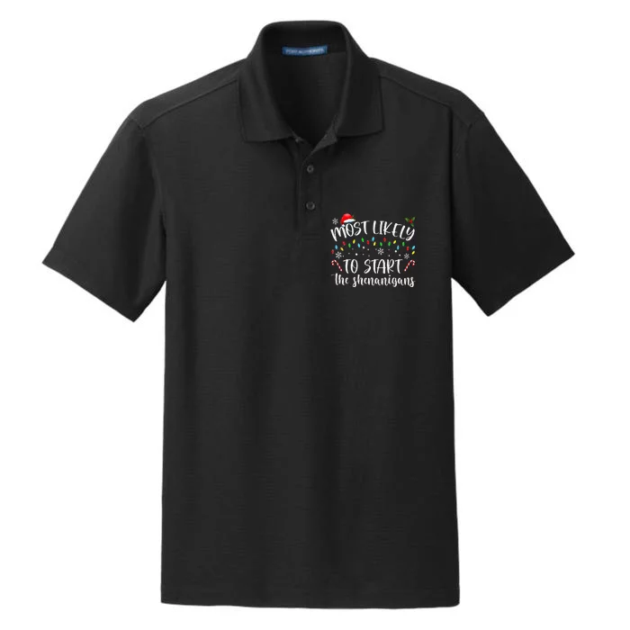 Most Likely To Start The Shenanigans Christmas Family Dry Zone Grid Performance Polo