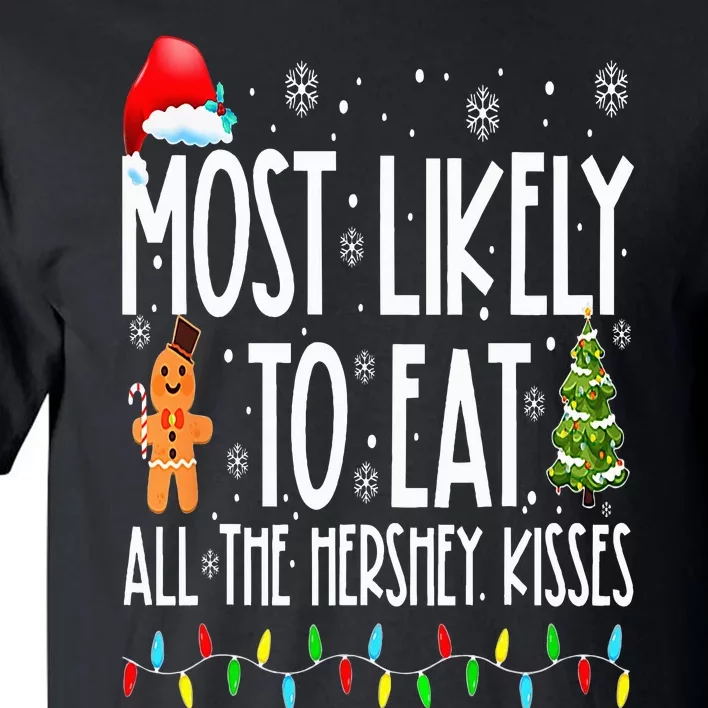 Most Likely To Eat All The Hershey Kisses Funny Xmas Lights Tall T-Shirt