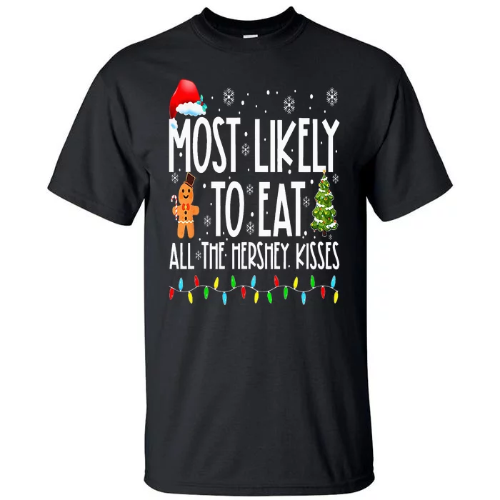 Most Likely To Eat All The Hershey Kisses Funny Xmas Lights Tall T-Shirt