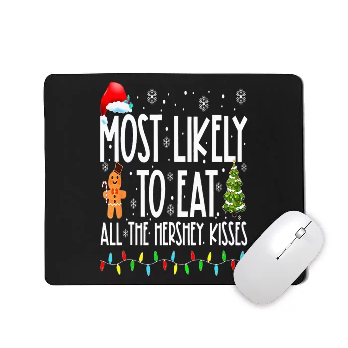 Most Likely To Eat All The Hershey Kisses Funny Xmas Lights Mousepad