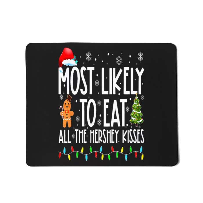 Most Likely To Eat All The Hershey Kisses Funny Xmas Lights Mousepad