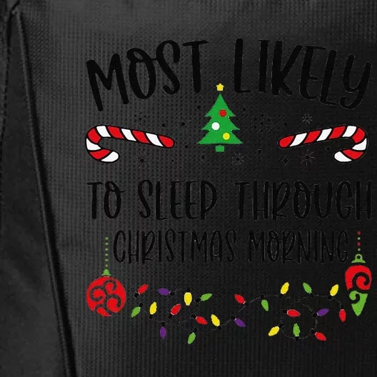 Most Likely To Sleep Through Christmas Morning Funny Christmas Family Matching City Backpack