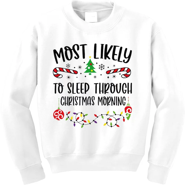 Most Likely To Sleep Through Christmas Morning Funny Christmas Family Matching Kids Sweatshirt