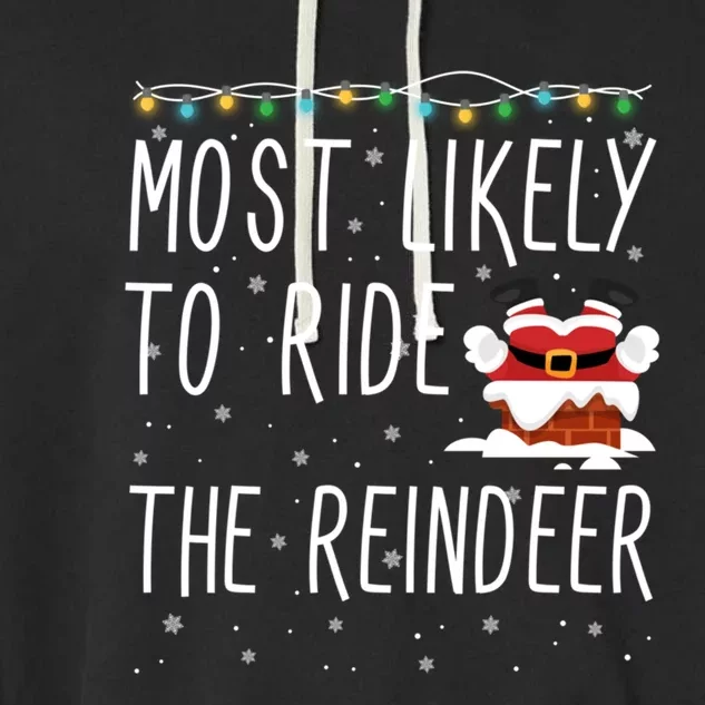 Most Likely To Ride The Reindeer Cute Funny Christmas 2024 Cute Gift Garment-Dyed Fleece Hoodie