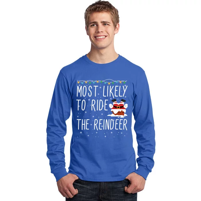 Most Likely To Ride The Reindeer Cute Funny Christmas 2024 Cute Gift Tall Long Sleeve T-Shirt