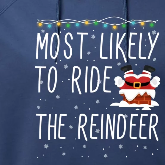 Most Likely To Ride The Reindeer Cute Funny Christmas 2024 Cute Gift Performance Fleece Hoodie