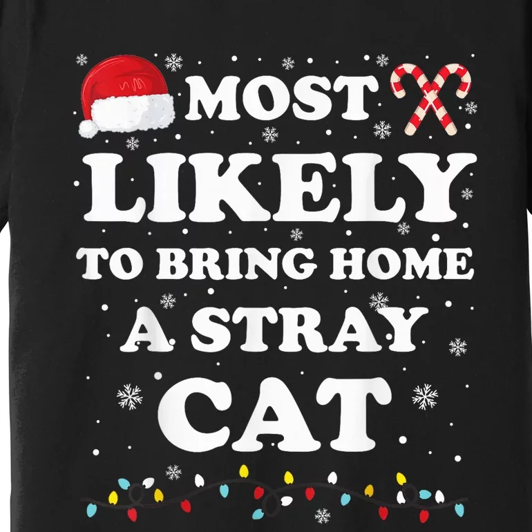 Most Likely To Bring Home A Stray Cat Matching Family Premium T-Shirt