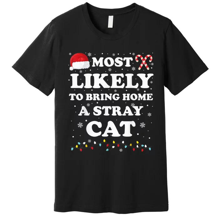 Most Likely To Bring Home A Stray Cat Matching Family Premium T-Shirt