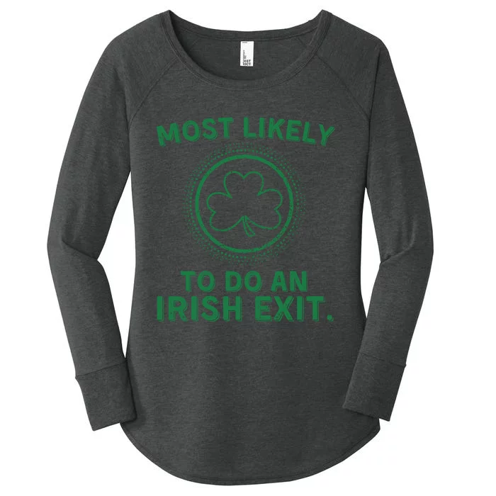 Most Likely To Do An Irish Exit Funny St Patricks Day Women's Perfect Tri Tunic Long Sleeve Shirt