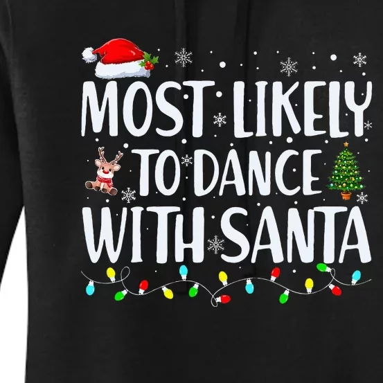 Most Likely To Dance With Santa Family Matching Christmas Women's Pullover Hoodie