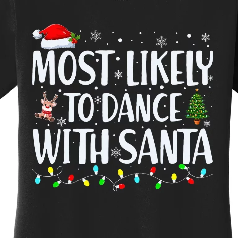 Most Likely To Dance With Santa Family Matching Christmas Women's T-Shirt