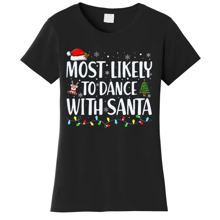 Most Likely To Dance With Santa Family Matching Christmas Women's T-Shirt