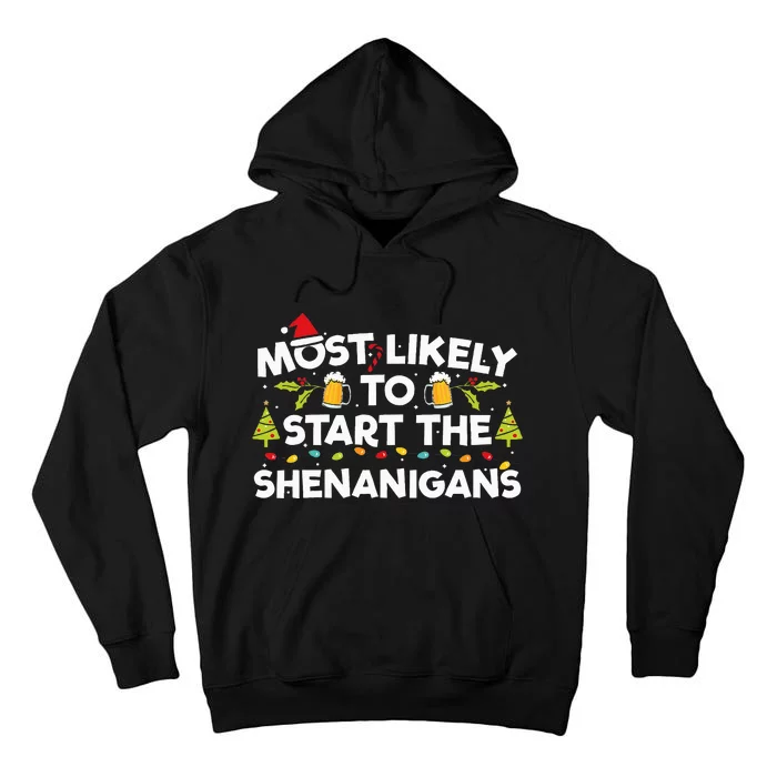 Most Likely To Start The Shenanigans Funny Family Christmas Tall Hoodie