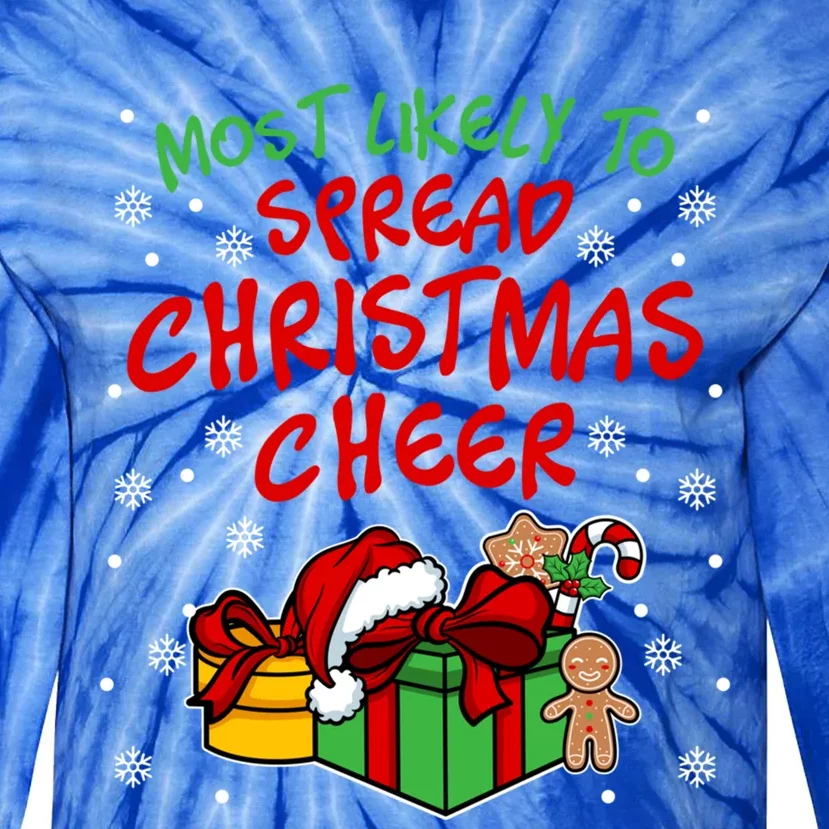 Most Likely To Spread Christmas Cheer Gift Tie-Dye Long Sleeve Shirt