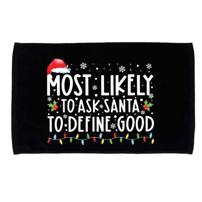 Most Likely To Ask Santa To Define Good Christmas Matching Microfiber Hand Towel