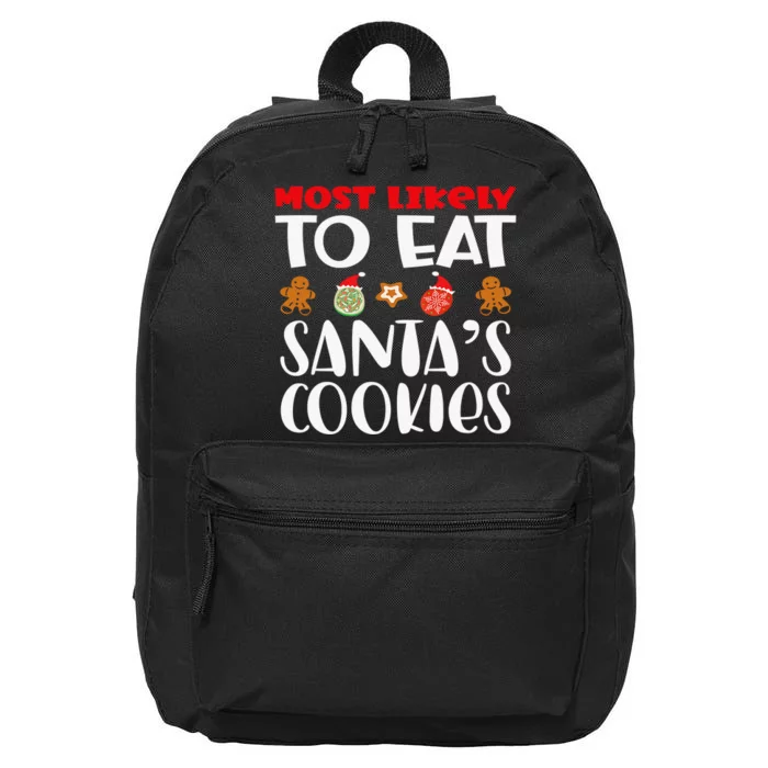 Most Likely To Eat Santas Cookies Family Xmas Holiday 16 in Basic Backpack