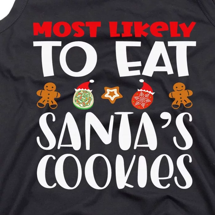 Most Likely To Eat Santas Cookies Family Xmas Holiday Tank Top