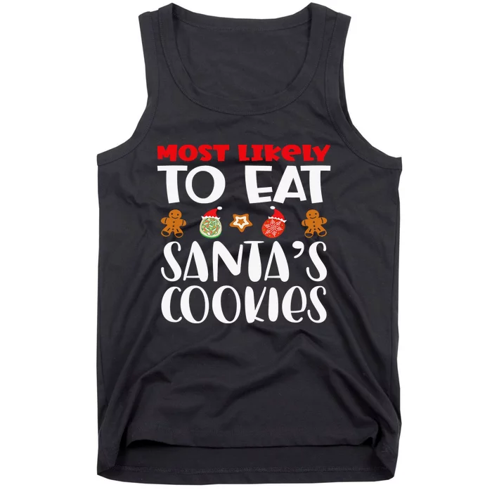 Most Likely To Eat Santas Cookies Family Xmas Holiday Tank Top