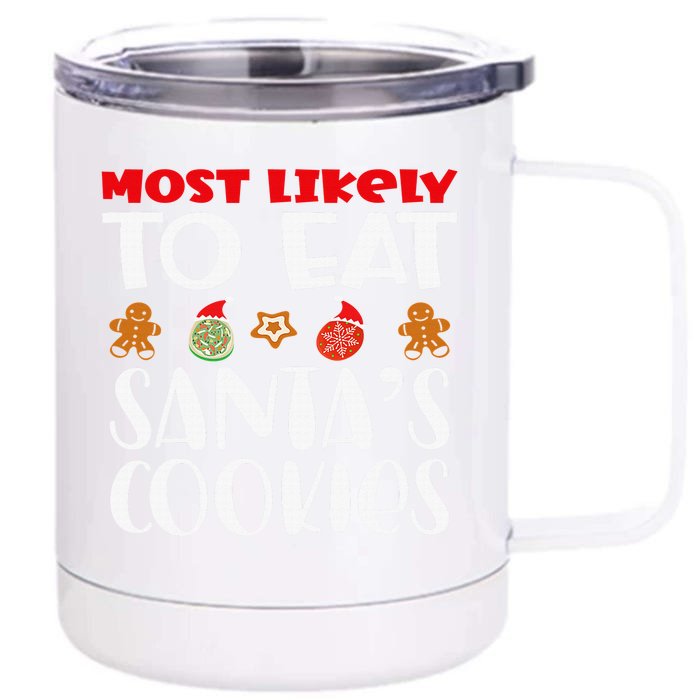 Most Likely To Eat Santas Cookies Family Xmas Holiday Front & Back 12oz Stainless Steel Tumbler Cup